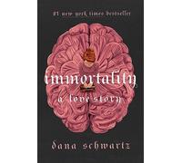 Immortality: A Love Story: 2 (Anatomy Duology, 2)