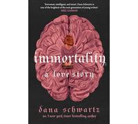 Immortality: A Love Story (The anatomy duology, 2)