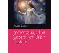 Immortality: The Greed For Life - Elysium