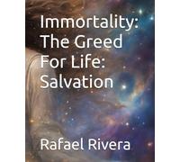 Immortality: The Greed For Life: Salvation