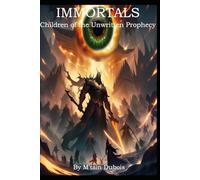 Immortals: Children of the Unwritten Prophecy