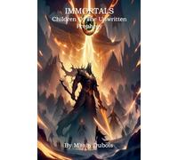 Immortals Children Of The Unwritten Prophecy