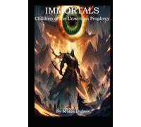 Immortals: Children of the Unwritten Prophecy