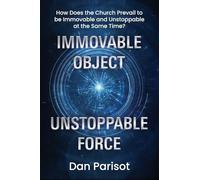 Immovable Object Unstoppable Force: How Does the Church Prevail to be Immovable and Unstoppable at the Same Time?