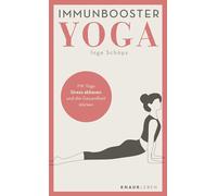 Immunbooster Yoga: Mit Yoga Stress abbauen und die Gesundheit stärken