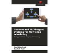 Immune and Multi-agent systems for Flow shop scheduling: Solving problems in flow production planning