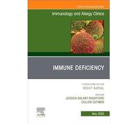 Immune Deficiency, An Issue of Immunology and Allergy Clinics of North America (Volume 45-2) (The Clinics: Internal Medicine, Volume 45-2)