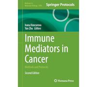 Immune Mediators in Cancer: Methods and Protocols: 2983 (Methods in Molecular Biology, 2983)