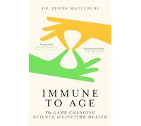 Immune to Age: The game-changing science of lifetime health