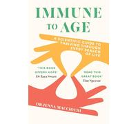 Immune to Age: The game-changing science of lifetime health