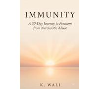 Immunity: 30-Day Journey to Freedom from Narcissistic Abuse