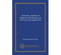 Immunity, methods of diagnosis and therapy and their practical application