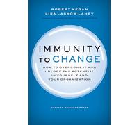 Immunity to Change (Leadership for the Common Good)