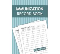 Immunization Record Book: Vaccination Medical Tracker and Health history Log Book