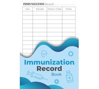 Immunization Record Book: Vaccination Medical Tracker and Health history Log Book