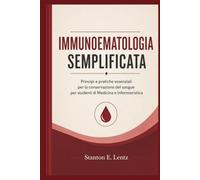 IMMUNOEMATOLOGIA SEMPLIFICATA: Principi e pratiche essenziali per la conservazione del sangue per studenti di Medicina e Infermieristica