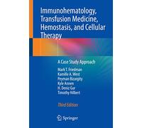 Inmunohematología, medicina transfusional, hemostasia y terapia celular – Enfoque por casos clínicos