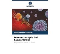 Immuntherapie bei Lungenkrebs: Ein praktischer Leitfaden für Kliniker