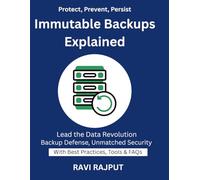 Immutable Backups Explained: How to Protect Data from Ransomware | industrial data privacy | ISO 27001 disaster readiness | secure storage compliance | cyber-proofing backup expert | Backup Security