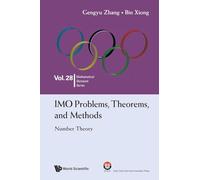 Imo Problems, Theorems, And Methods: Number Theory: 28 (Mathematical Olympiad Series)