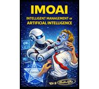 IMOAI Intelligent Management of Artificial Intelligence (English Edition)