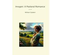 Imogen: A Pastoral Romance (Classic Books)