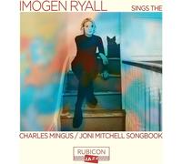 Imogen Ryall, Julian Nicholas, David Beebee, Nigel - Imogen Ryall Sings the Charles Mingus/Joni Mitchel