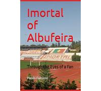 Imortal of Albufeira: Through the Eyes of a Fan