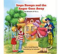 Impa Rompa and the Anger Goes Away: A storybook for kids ages 4-11 to manage anger, build calm, and grow - with tools for parents and therapists