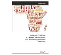 Impact de l’Épidémie d’Ebola sur les Indicateurs de la Santé de Réproduction en Guinée