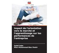 Impact de l’orientation vers le marché et l’apprentissage sur les performances de l’entreprise