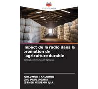 Impact de la radio dans la promotion de l'agriculture durable: dans les communautés agricoles