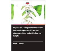 Impact de la réglementation sur les fonds spéculatifs et ses répercussions potentielles sur l'alpha