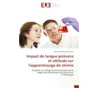 Impact de langue primaire et attitude sur l'apprentissage de chimie: Enquête au Collège Communautaire de la région des Rocheuses aux Etats-Unis d’Amérique