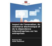 Impact de l'innovation, du commerce électronique et de la dépendance interentreprises sur les entreprises