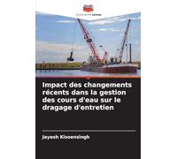 Impact des changements récents dans la gestion des cours d'eau sur le dragage d'entretien