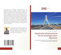 Impact des infrastructures sur les échanges intra-régionaux: Une évaluation à partir d'un modèle de gravité en données de panel (1996-2016)