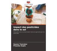 Impact des pesticides dans le sol: Évaluation de la contamination des sols agricoles par les pesticides