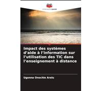 Impact des systèmes d'aide à l'information sur l'utilisation des TIC dans l'enseignement à distance