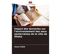 Impact des tanneries sur l'environnement des eaux souterraines de la ville de Dhaka