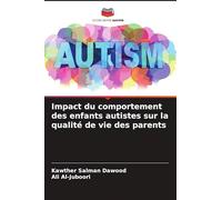 Impact du comportement des enfants autistes sur la qualité de vie des parents