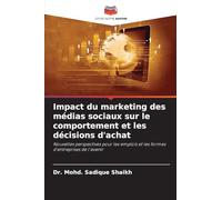 Impact du marketing des médias sociaux sur le comportement et les décisions d’achat: Nouvelles perspectives pour les emplois et les formes d'entreprises de l'avenir