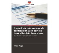 Impact du mécanisme de tarification APR sur les taux d'intérêt bancaires: Une étude du secteur bancaire au Kenya
