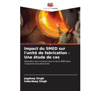 Impact du SMED sur l’unité de fabrication - Une étude de cas: Évaluation de la mise en ¿uvre de la SMED dans l'industrie manufacturière