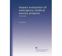 Impact evaluation of emergency medical service projects: Final report (Volume 2)