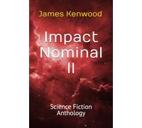 Impact Nominal II: Science Fiction Anthology