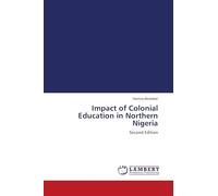 Impact of Colonial Education in Northern Nigeria: Second Edition