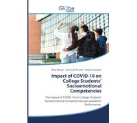 Impact of COVID-19 on College Students' Socioemotional Competencies: The Impact of COVID-19 on College Students' Socioemotional Competencies and Academic Performance