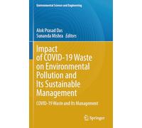Impact of COVID-19 Waste on Environmental Pollution and Its Sustainable Management: COVID-19 Waste and Its Management (Environmental Science and Engineering)