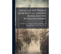Impact of IMF/World Bank Policies Toward Russia and the Russian Economy